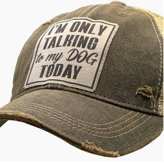 I'm Only Talking To My Dog Today Trucker Hat Baseball Cap